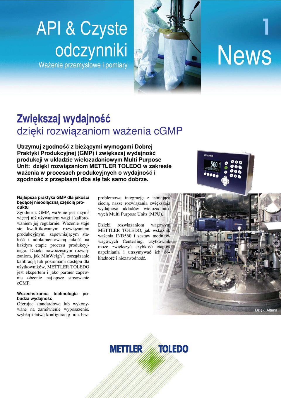 Najlepsza praktyka GMP dla jakoci bdcej nieodłczn czci produktu Zgodnie z GMP, waenie jest czym wicej ni uywaniem wagi i kalibrowaniem jej regularnie.