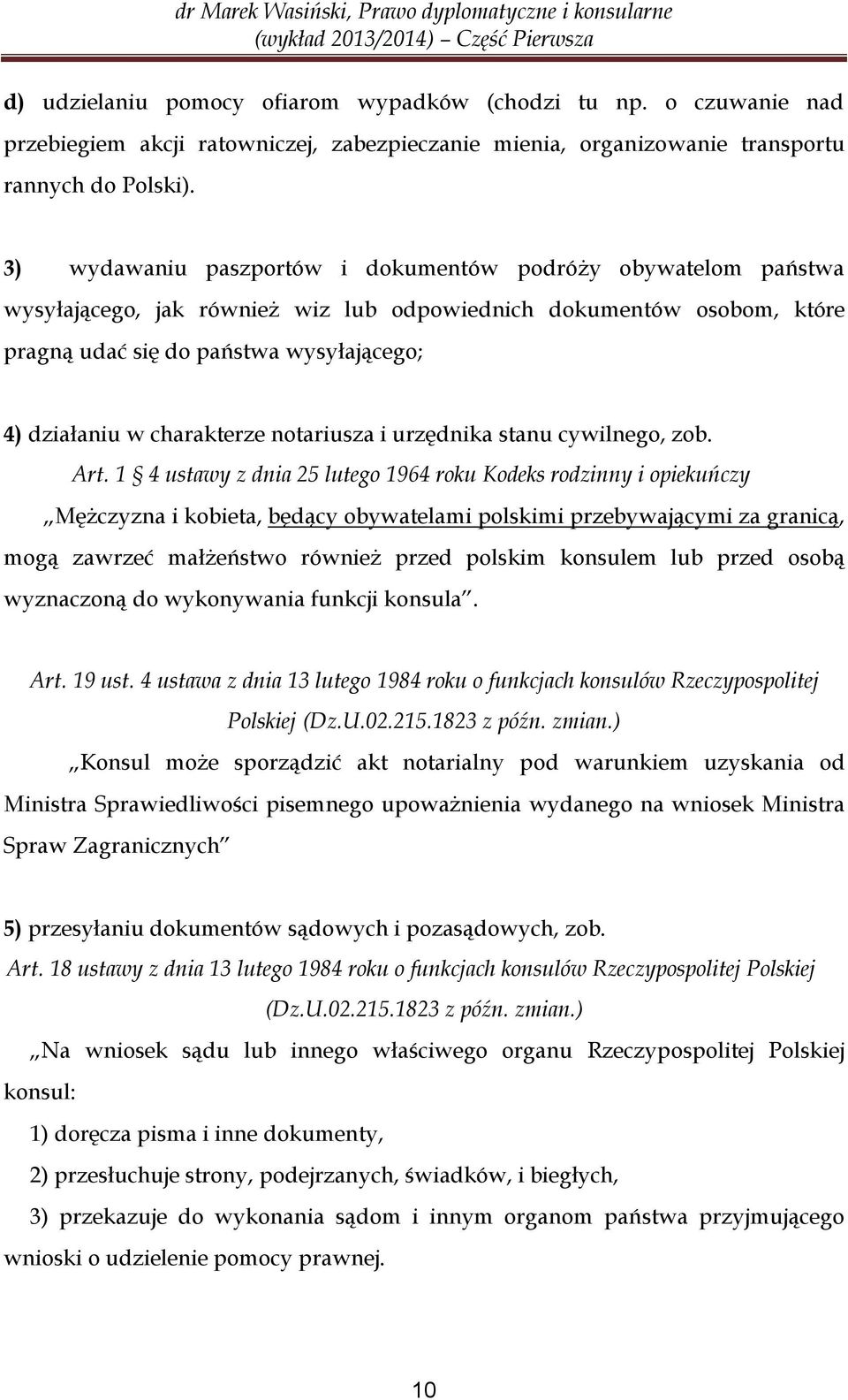 charakterze notariusza i urzędnika stanu cywilnego, zob. Art.