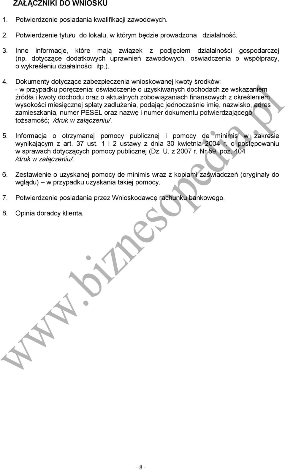 Dokumenty dotyczące zabezpieczenia wnioskowanej kwoty środków: - w przypadku poręczenia: oświadczenie o uzyskiwanych dochodach ze wskazaniem źródła i kwoty dochodu oraz o aktualnych zobowiązaniach