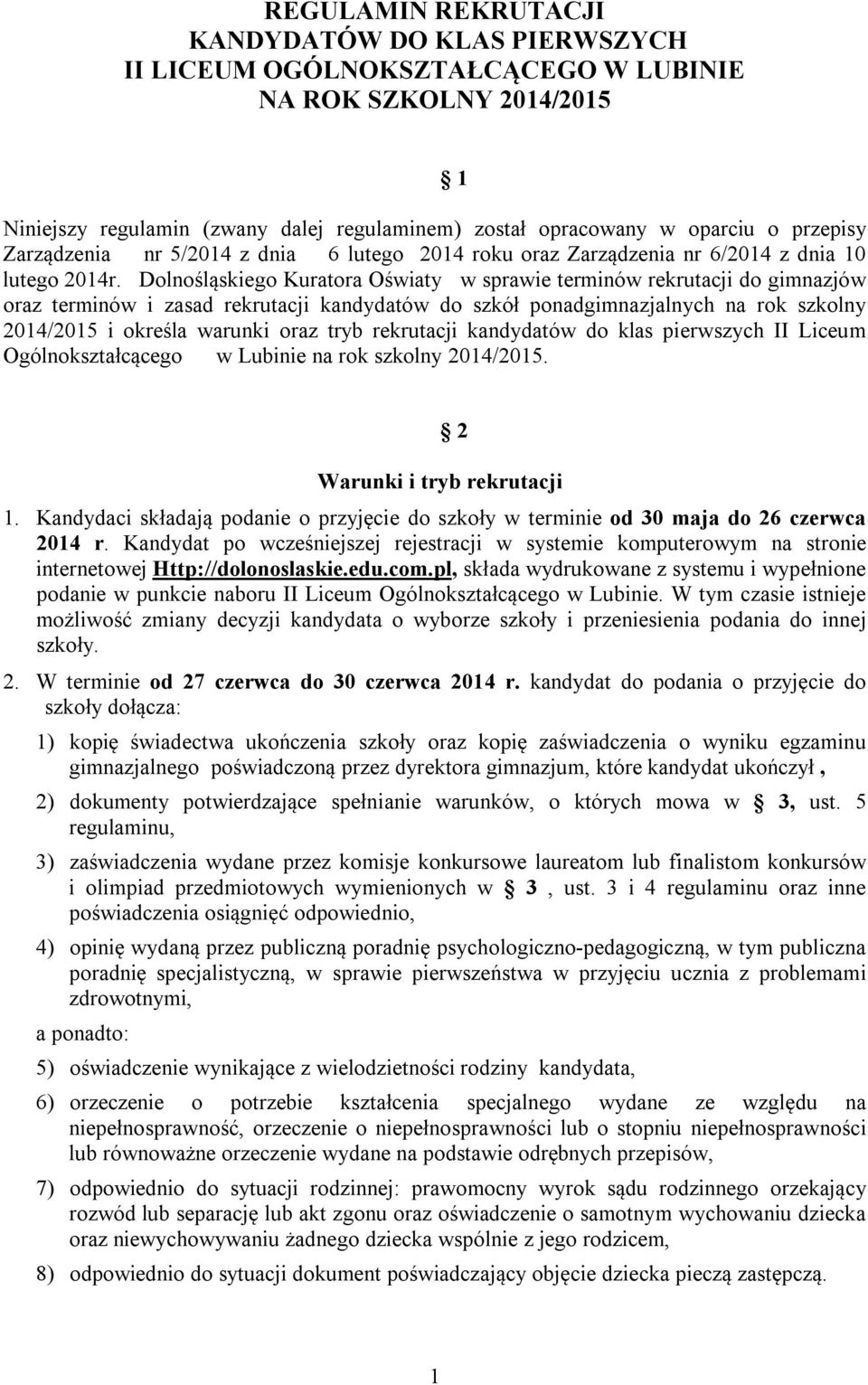 Dolnośląskiego Kuratora Oświaty w sprawie terminów rekrutacji do gimnazjów oraz terminów i zasad rekrutacji kandydatów do szkół ponadgimnazjalnych na rok szkolny 2014/2015 i określa warunki oraz tryb