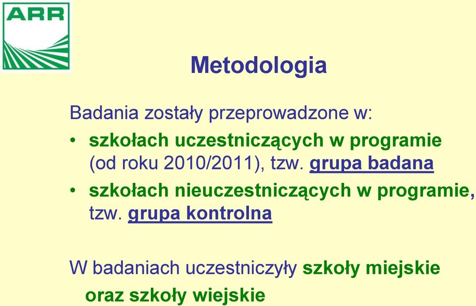 grupa badana szkołach nieuczestniczących w programie, tzw.