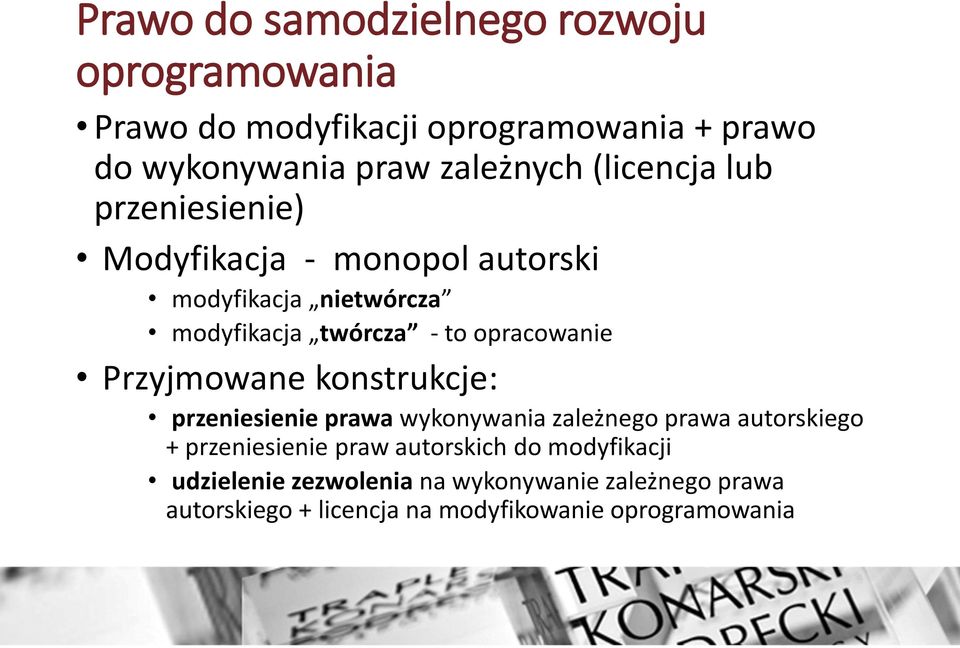 Przyjmowane konstrukcje: przeniesienie prawa wykonywania zależnego prawa autorskiego + przeniesienie praw autorskich do