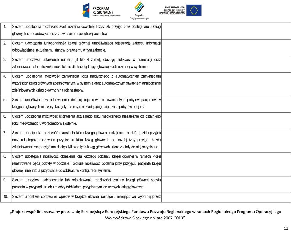System umożliwia ustawienie numeru (3 lub 4 