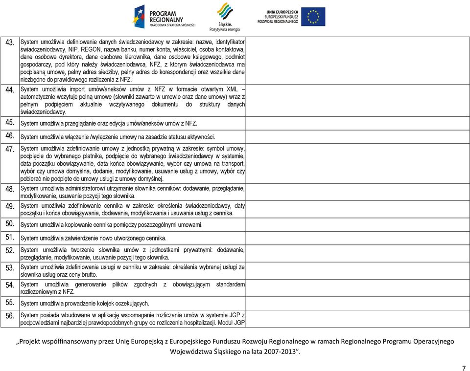 adres do korespondencji oraz wszelkie dane niezbędne do prawidłowego rozliczenia z NFZ. 44.