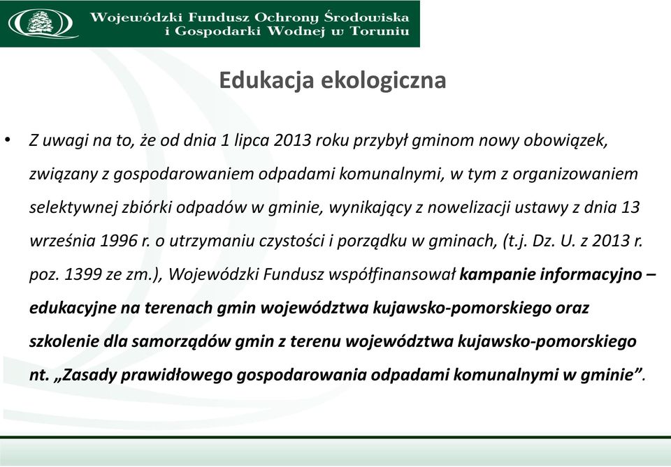 o utrzymaniu czystości i porządku w gminach, (t.j. Dz. U. z 2013 r. poz. 1399 ze zm.