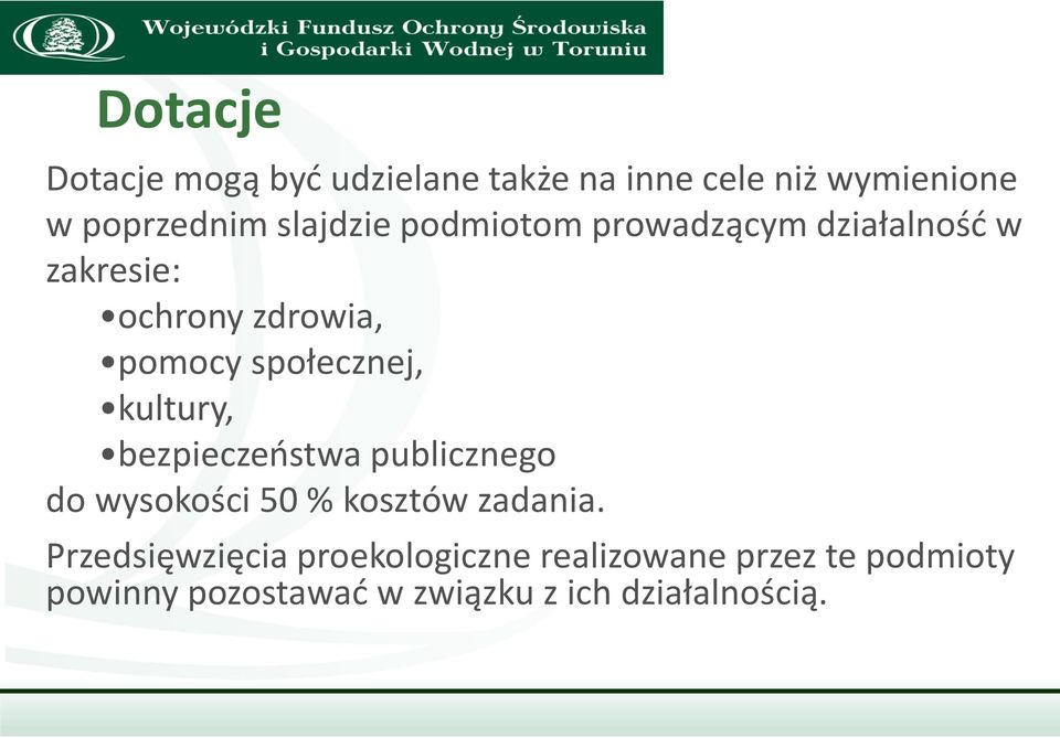 społecznej, kultury, bezpieczeństwa publicznego do wysokości 50 % kosztów zadania.