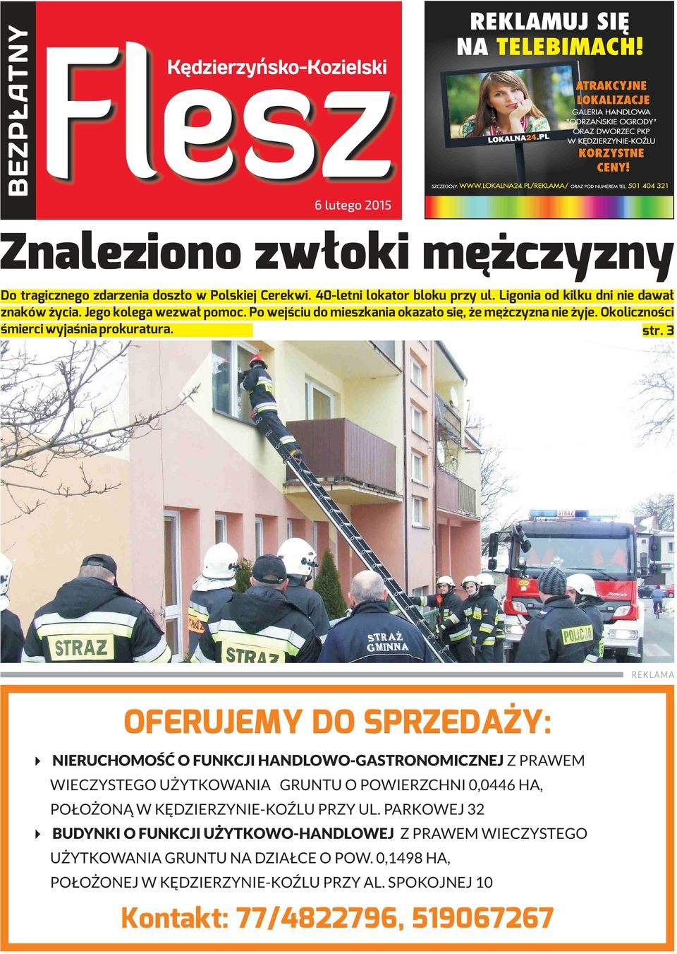 3 R E KLAMA OFERUJEMY DO SPRZEDAŻY: NIERUCHOMOŚĆ O FUNKCJI HANDLOWO-GASTRONOMICZNEJ Z PRAWEM WIECZYSTEGO UŻYTKOWANIA GRUNTU O POWIERZCHNI 0,0446 HA, POŁOŻONĄ W