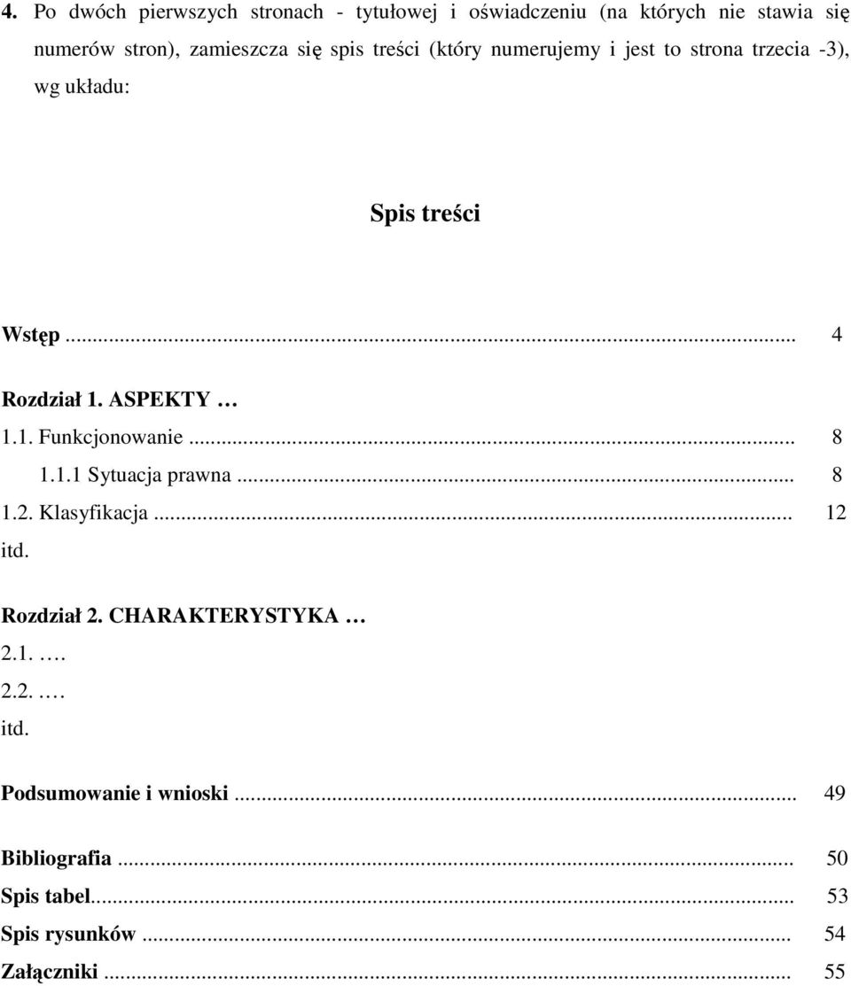 ASPEKTY 1.1. Funkcjonowanie... 8 1.1.1 Sytuacja prawna... 8 1.2. Klasyfikacja... 12 itd. Rozdział 2.