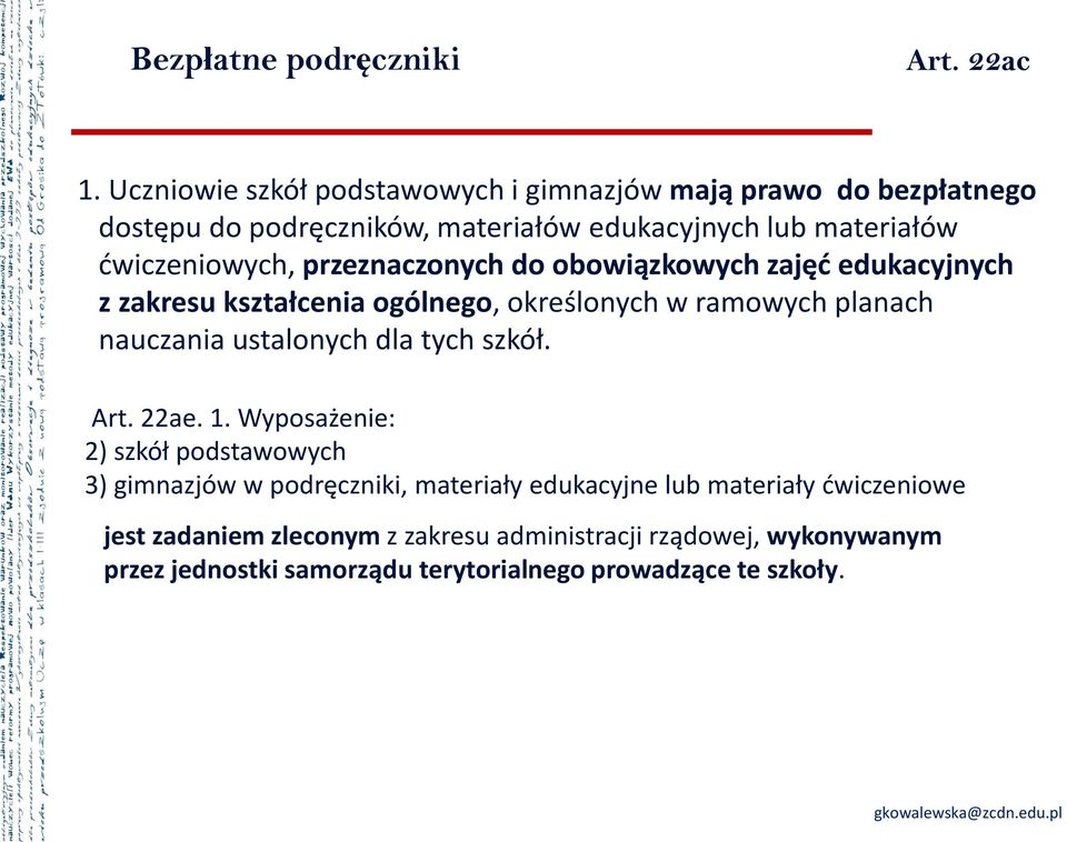 przeznaczonych do obowiązkowych zajęć edukacyjnych z zakresu kształcenia ogólnego, określonych w ramowych planach nauczania ustalonych dla tych szkół.