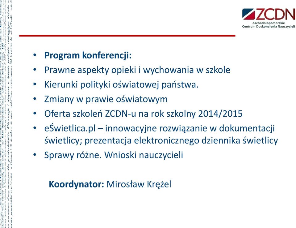 Zmiany w prawie oświatowym Oferta szkoleń ZCDN-u na rok szkolny 2014/2015 eświetlica.