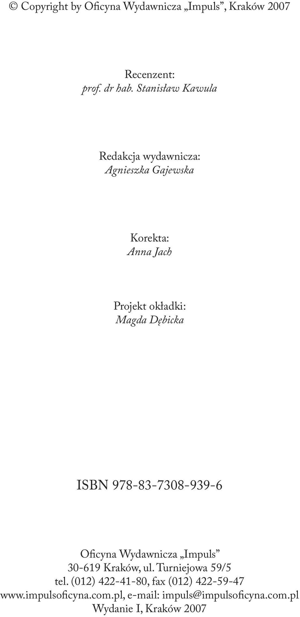 Dębicka ISBN 978-83-7308-939-6 Oficyna Wydawnicza Impuls 30-619 Kraków, ul. Turniejowa 59/5 tel.