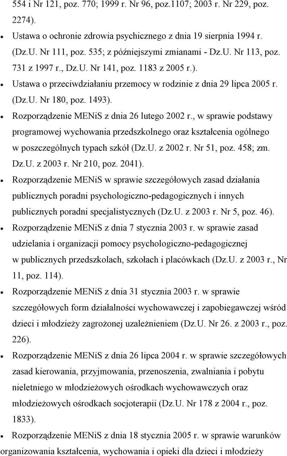 , w sprawie podstawy programowej wychowania przedszkolnego oraz kształcenia ogólnego w poszczególnych typach szkół (Dz.U. z 2002 r. Nr 51, poz. 458; zm. Dz.U. z 2003 r. Nr 210, poz. 2041).