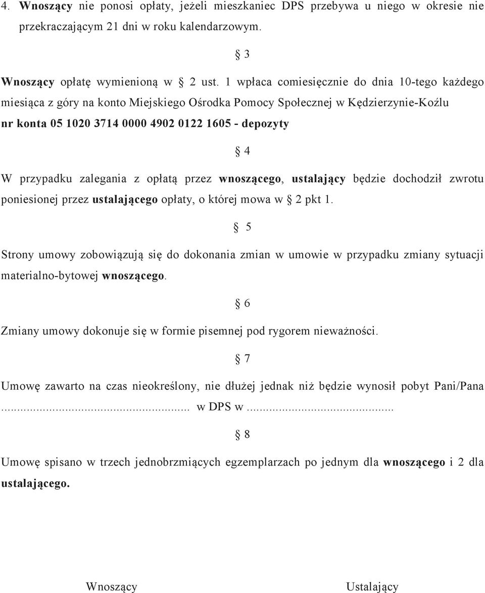 zalegania z opłat przez wnoszcego, ustalajcy bdzie dochodził zwrotu poniesionej przez ustalajcego opłaty, o której mowa w 2 pkt 1.