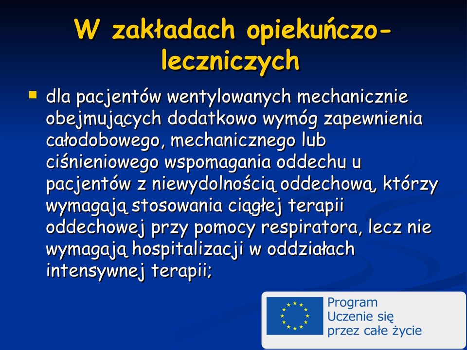 oddechu u pacjentów z niewydolnością oddechową, którzy wymagają stosowania ciągłej terapii