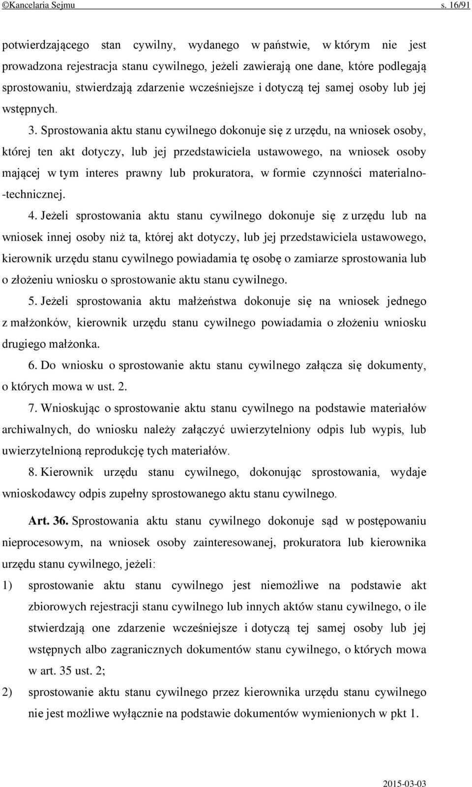 wcześniejsze i dotyczą tej samej osoby lub jej wstępnych. 3.