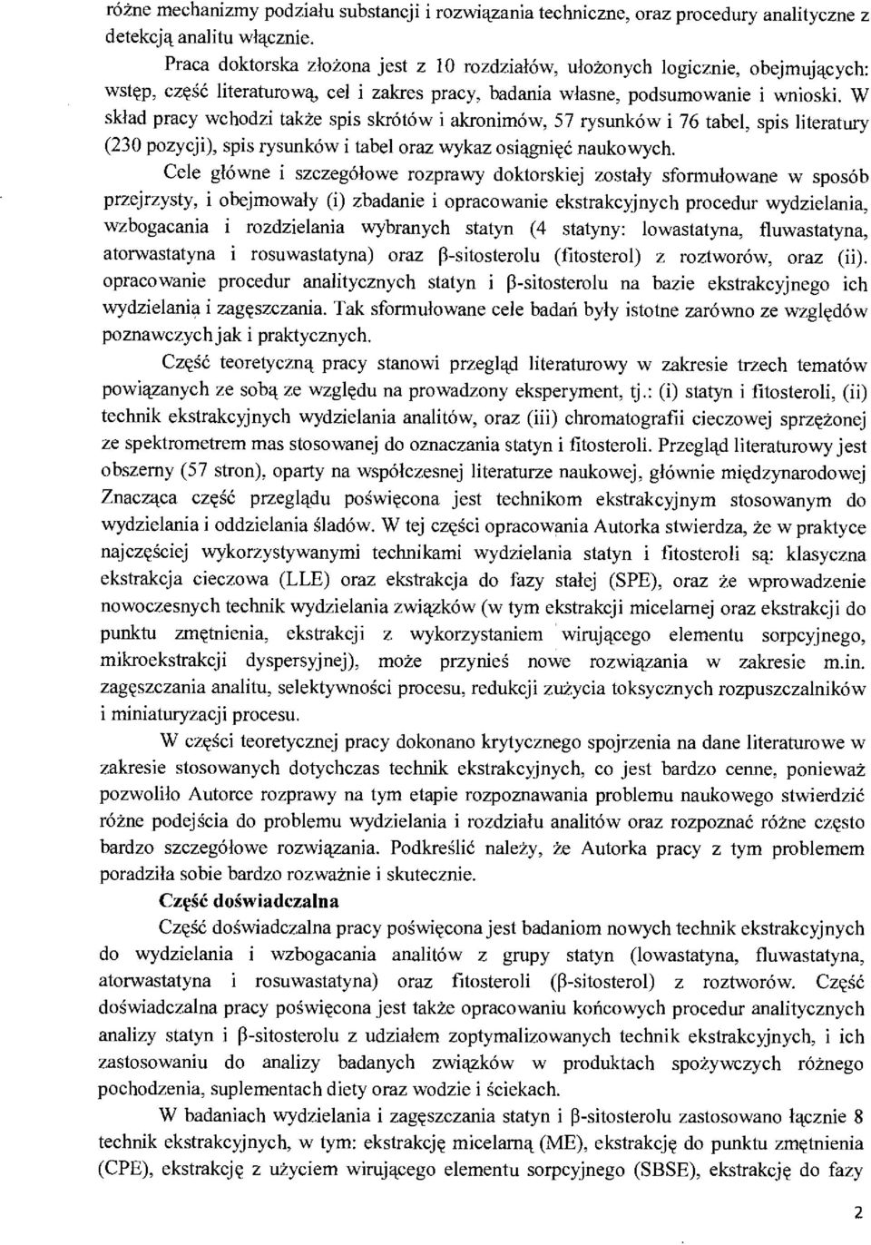 W skład pracy wchodzi także spis skrótów i akronimów, 57 rysunków i 76 tabel, spis literatury (230 pozycji), spis rysunków i tabel oraz wykaz osiągnięć naukowych.