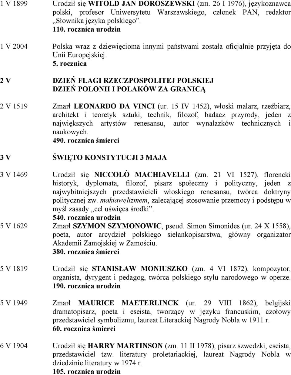 rocznica 2 V DZIEŃ FLAGI RZECZPOSPOLITEJ POLSKIEJ DZIEŃ POLONII I POLAKÓW ZA GRANICĄ 2 V 1519 Zmarł LEONARDO DA VINCI (ur.