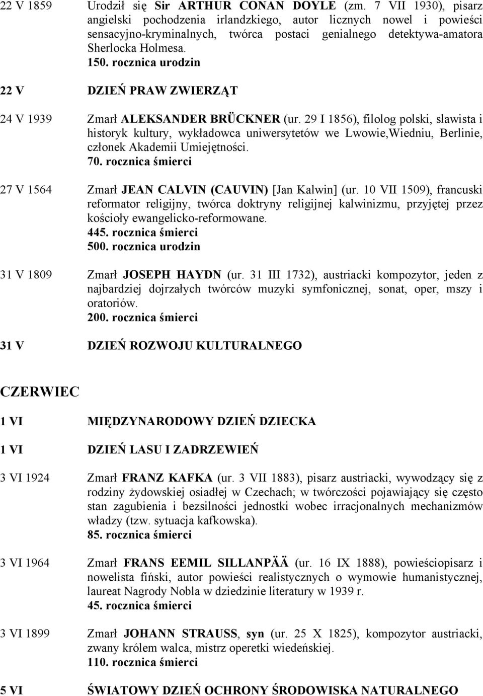 rocznica urodzin 22 V DZIEŃ PRAW ZWIERZĄT 24 V 1939 Zmarł ALEKSANDER BRÜCKNER (ur.
