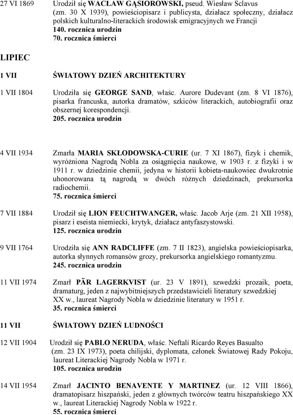 rocznica śmierci LIPIEC 1 VII ŚWIATOWY DZIEŃ ARCHITEKTURY 1 VII 1804 Urodziła się GEORGE SAND, właśc. Aurore Dudevant (zm.
