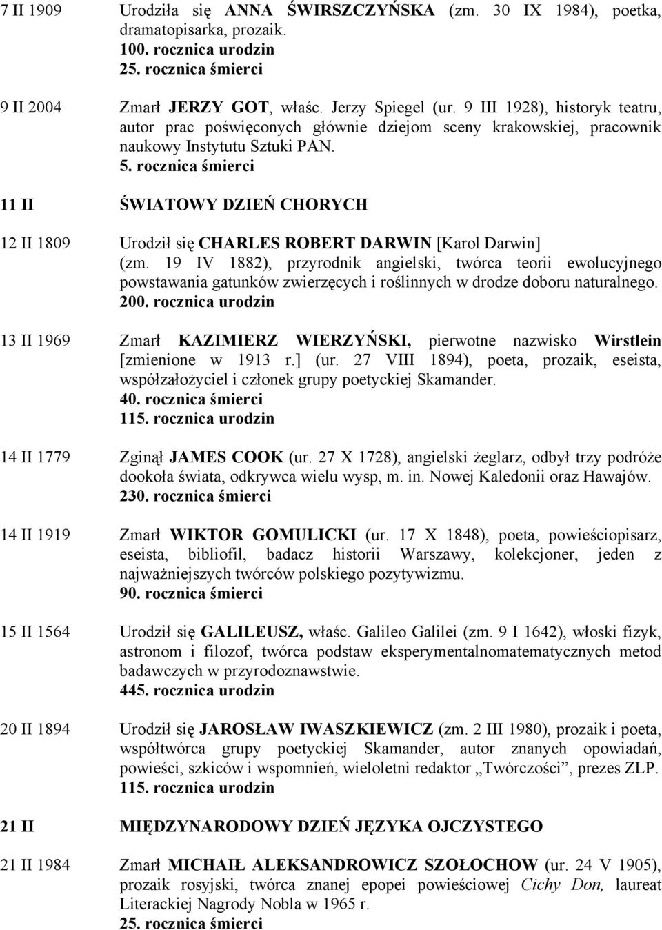 rocznica śmierci 11 II ŚWIATOWY DZIEŃ CHORYCH 12 II 1809 Urodził się CHARLES ROBERT DARWIN [Karol Darwin] (zm.
