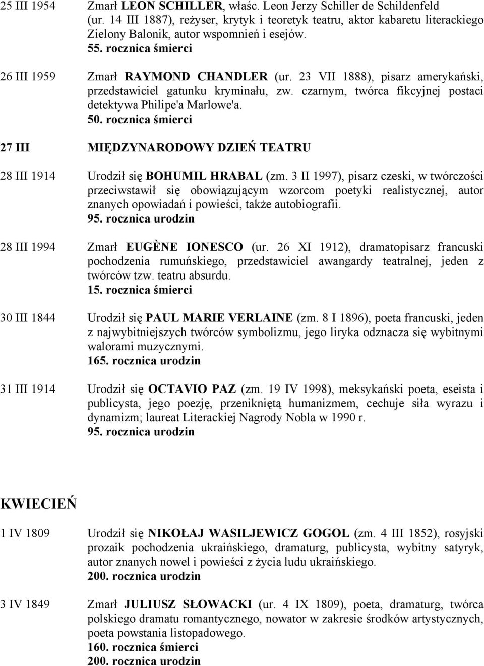 50. rocznica śmierci 27 III MIĘDZYNARODOWY DZIEŃ TEATRU 28 III 1914 Urodził się BOHUMIL HRABAL (zm.