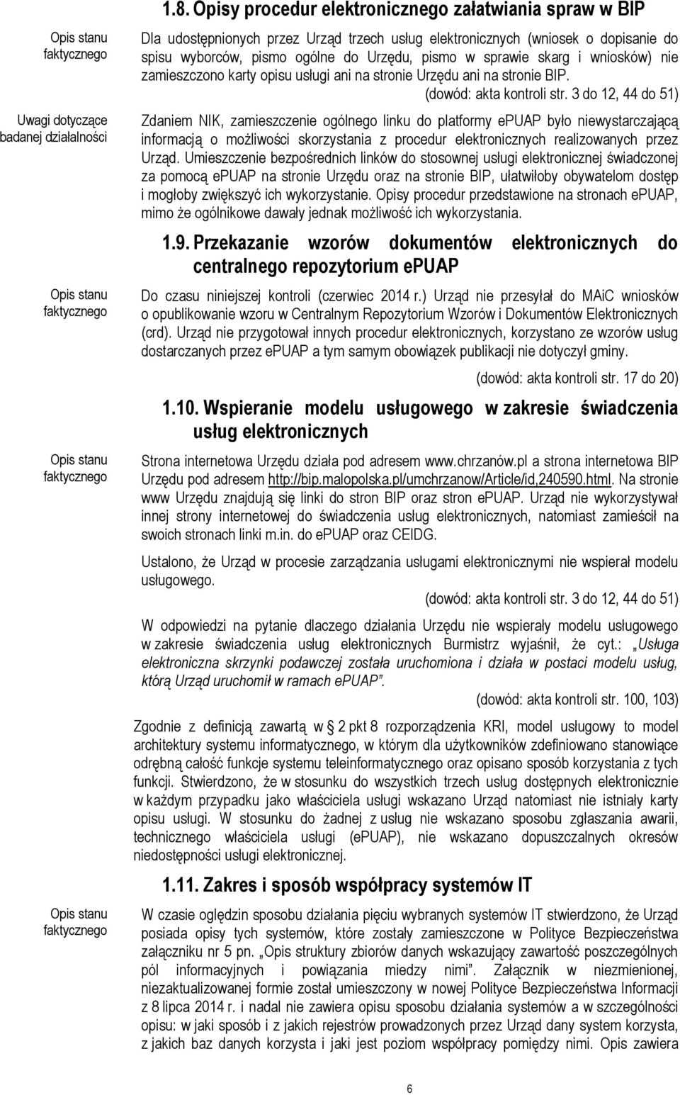 skarg i wniosków) nie zamieszczono karty opisu usługi ani na stronie Urzędu ani na stronie BIP. (dowód: akta kontroli str.