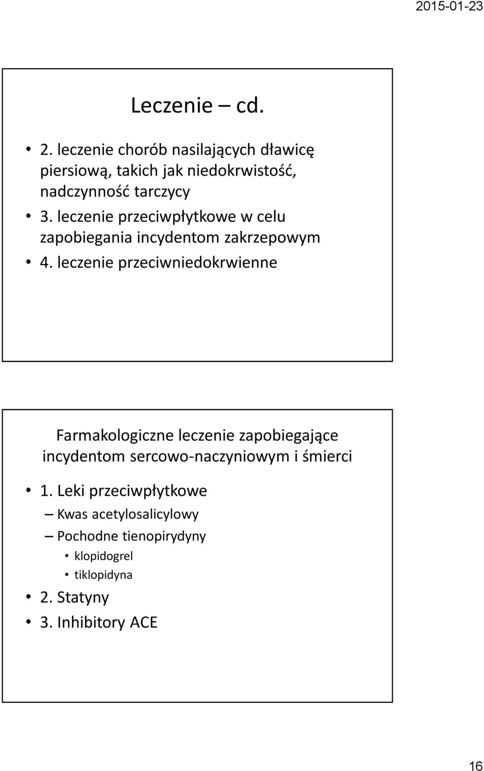 leczenie przeciwpłytkowe w celu zapobiegania incydentom zakrzepowym 4.