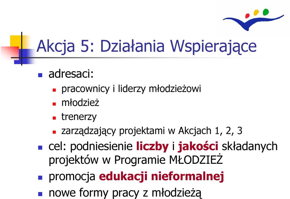 2, 3 cel: podniesienie liczby i jakości składanych projektów w