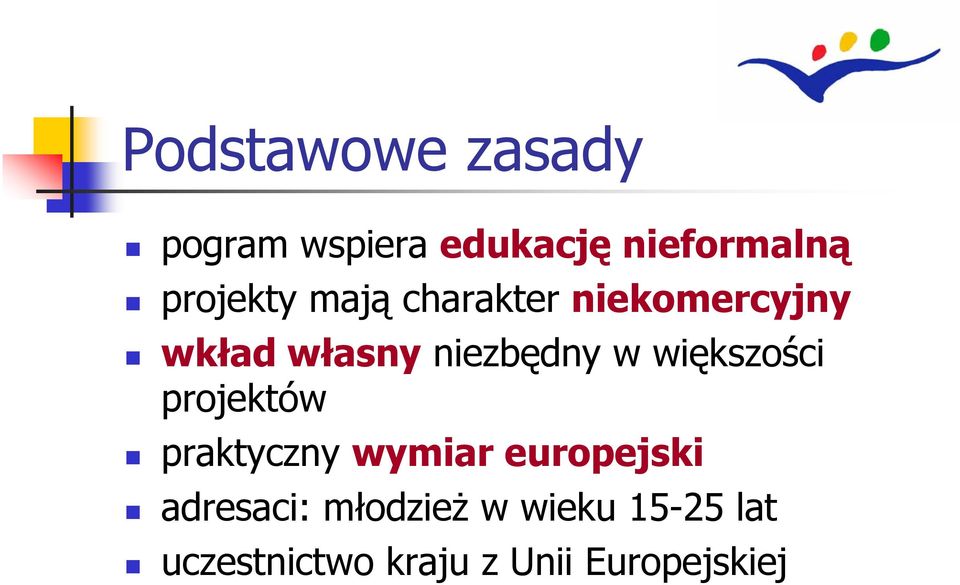 w większości projektów praktyczny wymiar europejski