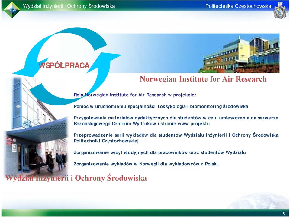 www projektu Przeprowadzenie serii wykładów dla studentów Wydziału Inżynierii i Ochrony Środowiska Politechniki Częstochowskiej.