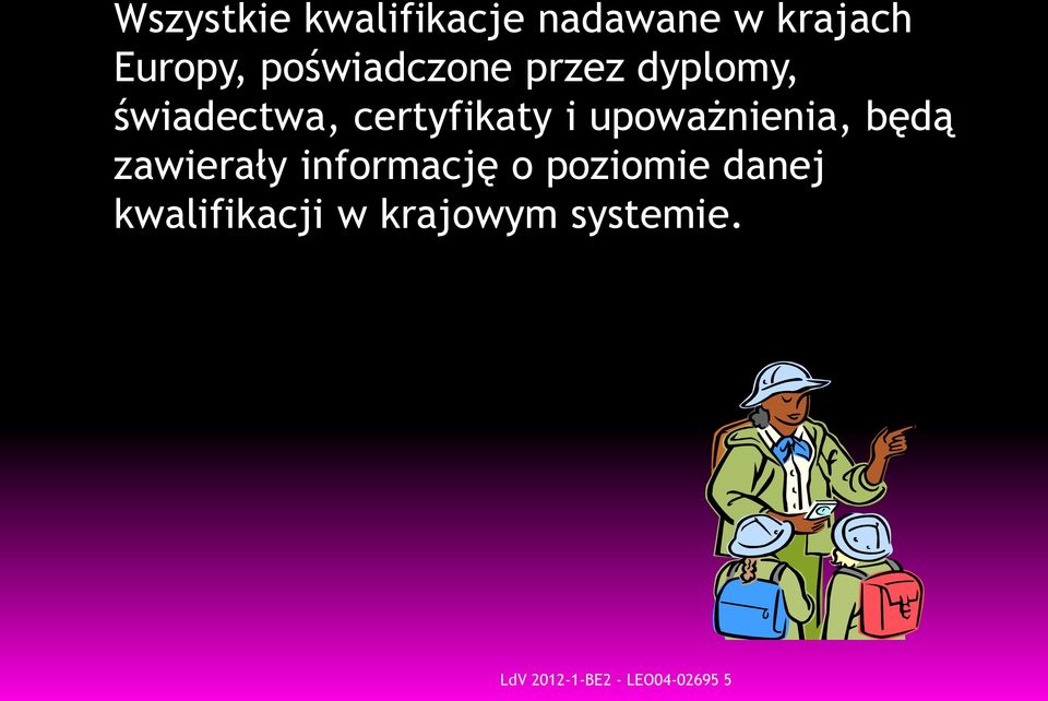 certyfikaty i upoważnienia, będą zawierały