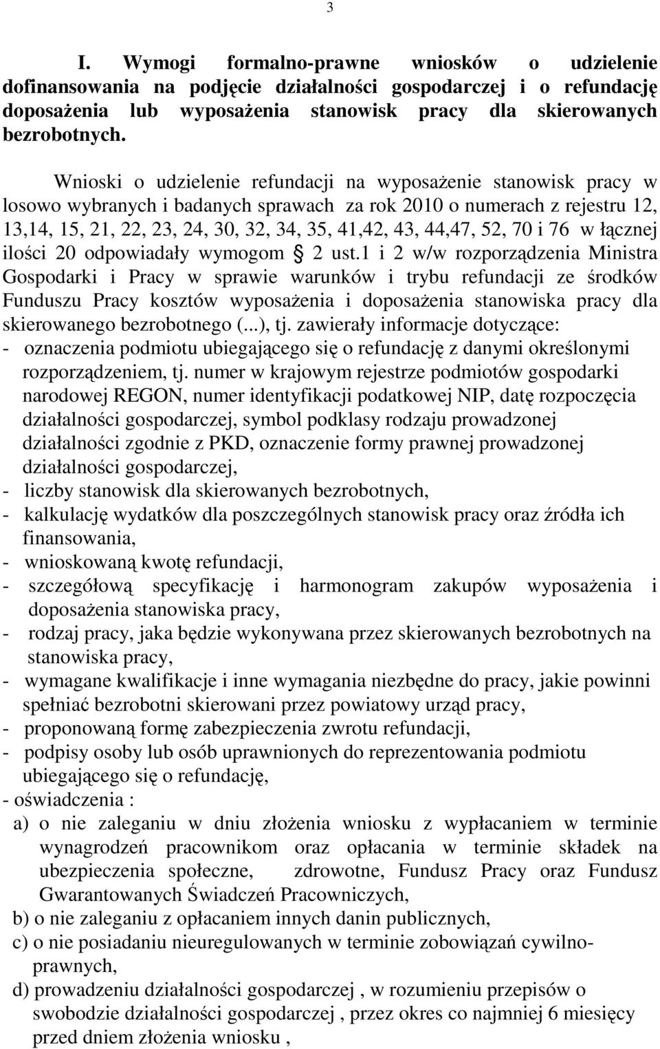 44,47, 52, 70 i 76 w łącznej ilości 20 odpowiadały wymogom 2 ust.