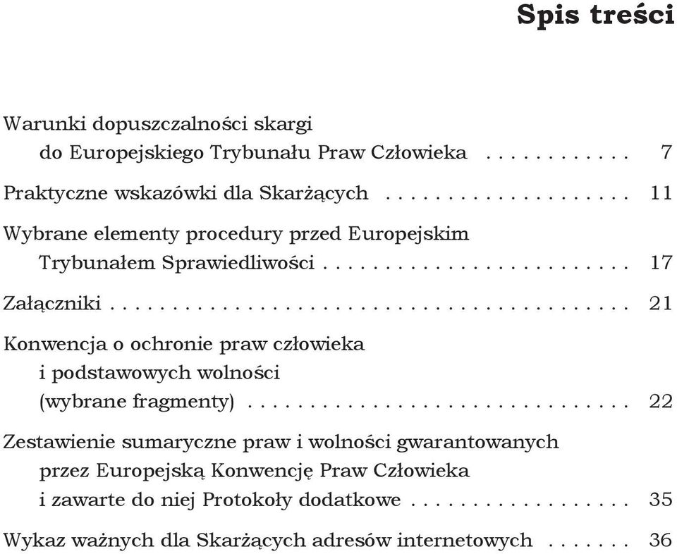 ......................................... 21 Konwencja o ochronie praw człowieka i podstawowych wolności (wybrane fragmenty).