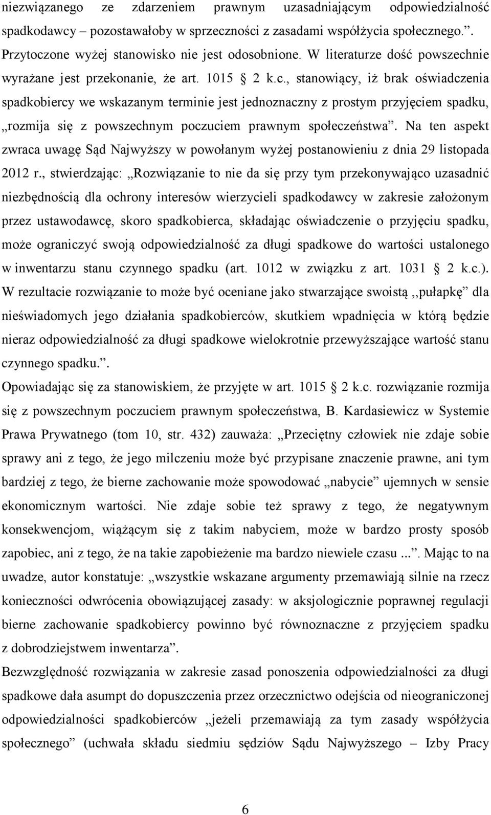 nie wyrażane jest przekonanie, że art. 1015 2 k.c.