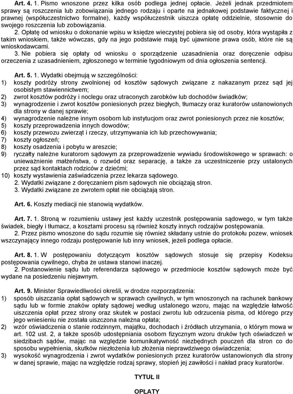oddzielnie, stosownie do swojego roszczenia lub zobowiązania. 2.