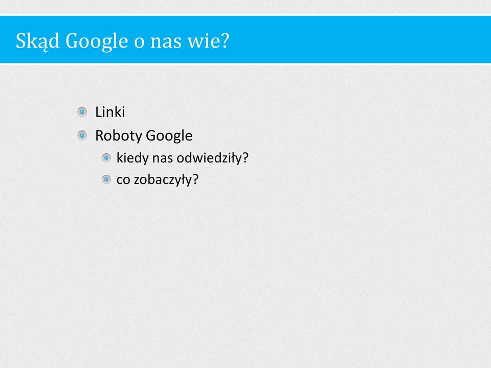 Google kiedy nas