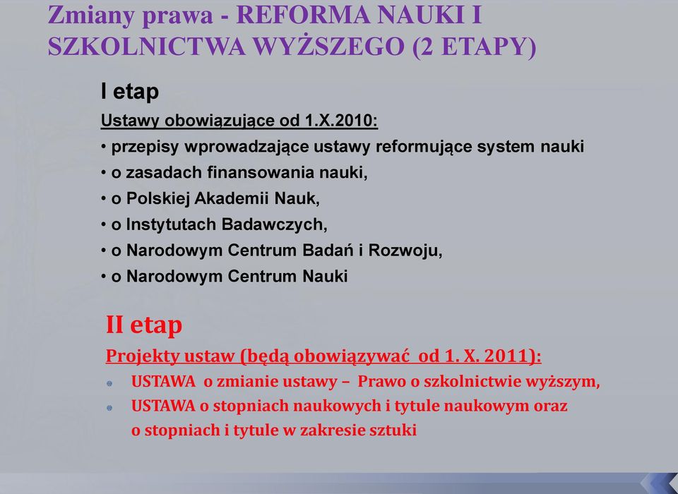 Instytutach Badawczych, o Narodowym Centrum Badań i Rozwoju, o Narodowym Centrum Nauki II etap Projekty ustaw (będą