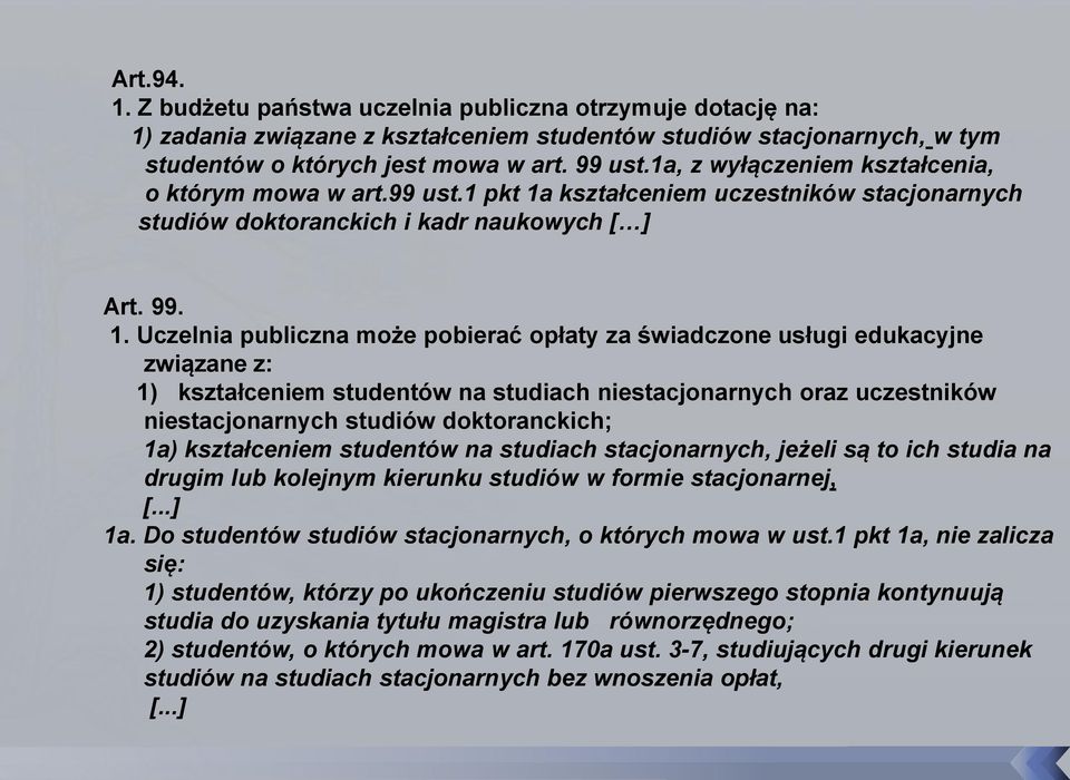 kształceniem uczestników stacjonarnych studiów doktoranckich i kadr naukowych [ ] Art. 99. 1.
