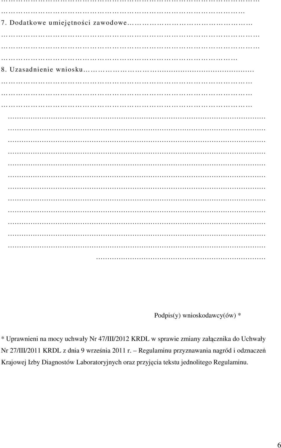 sprawie zmiany załącznika do Uchwały Nr 27/III/2011 KRDL z dnia 9 września 2011 r.