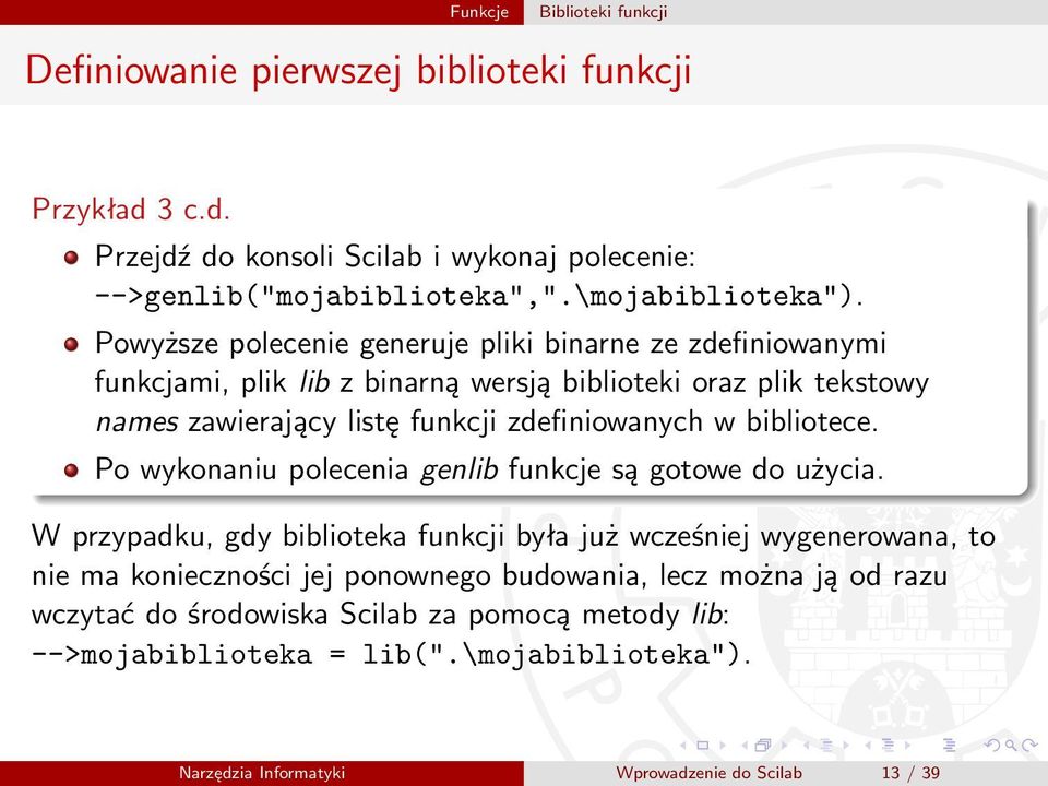 bibliotece. Po wykonaniu polecenia genlib funkcje są gotowe do użycia.