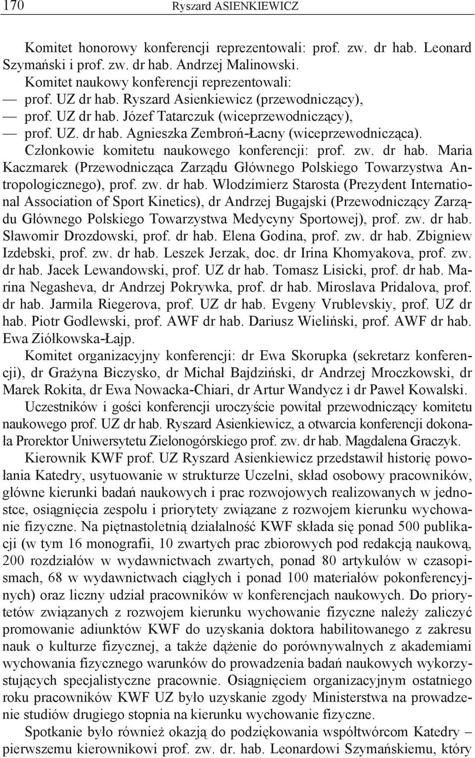 Członkowie komitetu naukowego konferencji: prof. zw. dr hab.