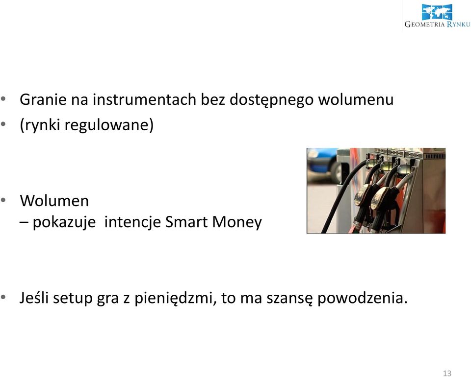 pokazuje intencje Smart Money Jeśli