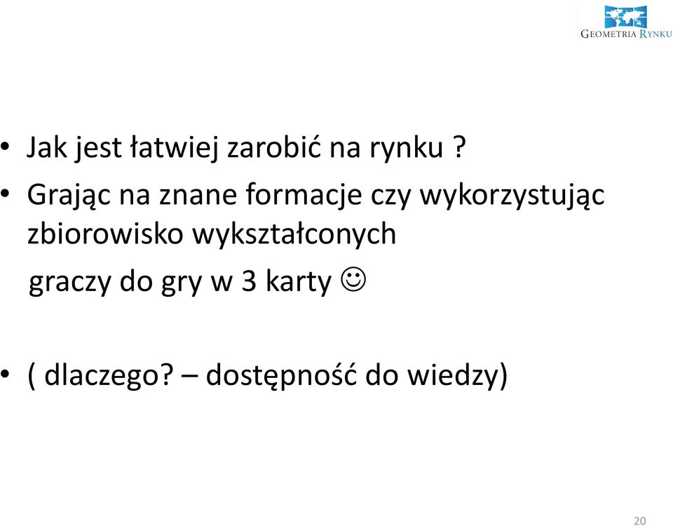 wykorzystując zbiorowisko wykształconych