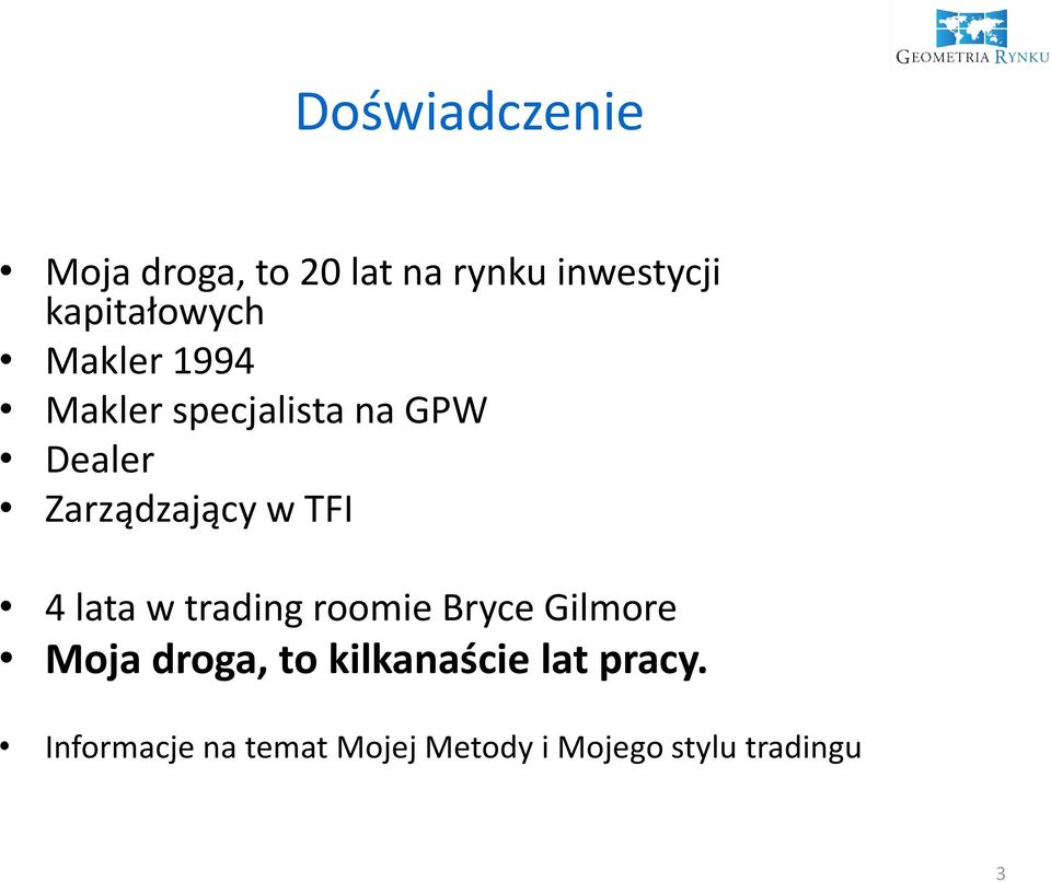 Zarządzający w TFI 4 lata w trading roomie Bryce Gilmore Moja