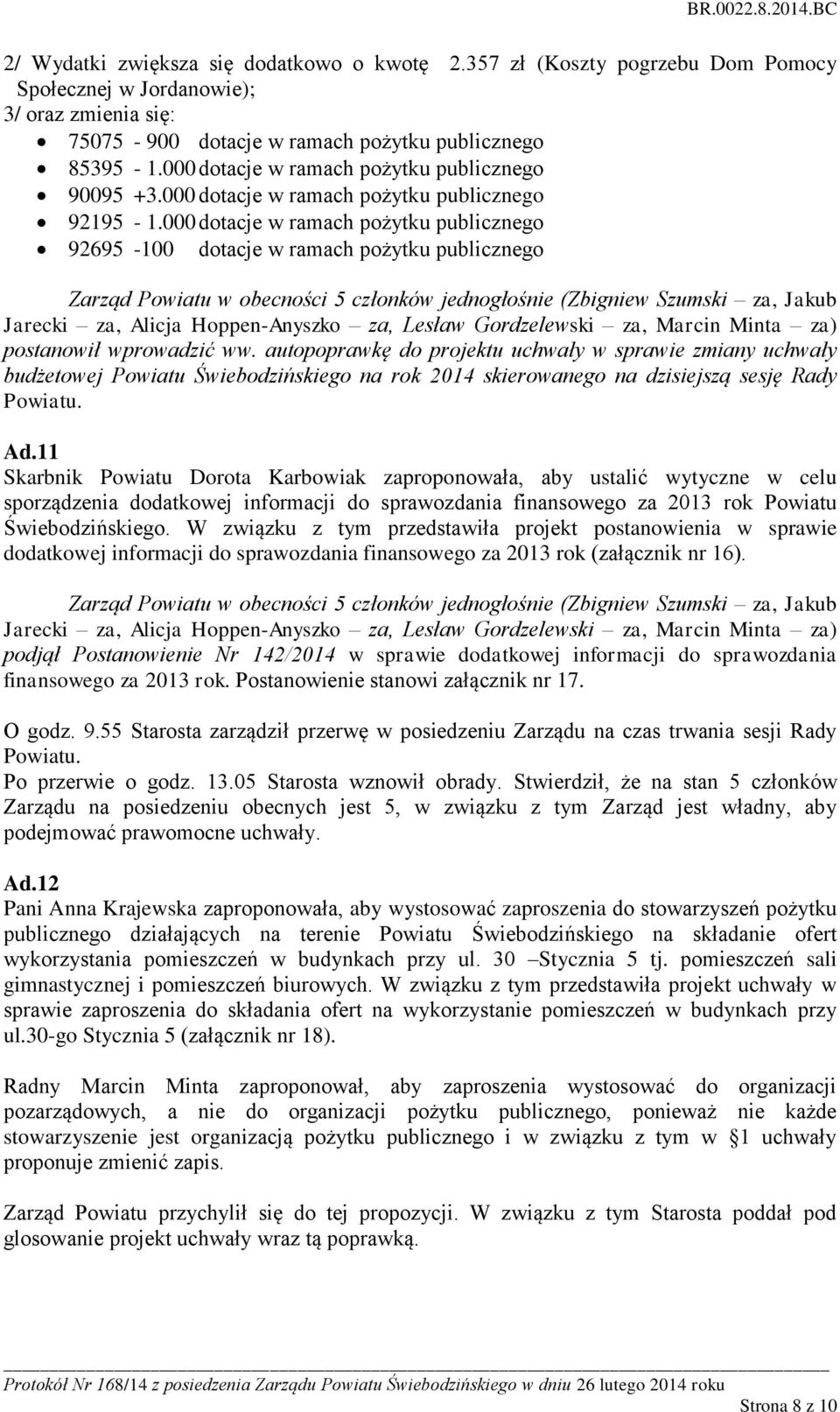 000 dotacje w ramach pożytku publicznego 92695-100 dotacje w ramach pożytku publicznego postanowił wprowadzić ww.