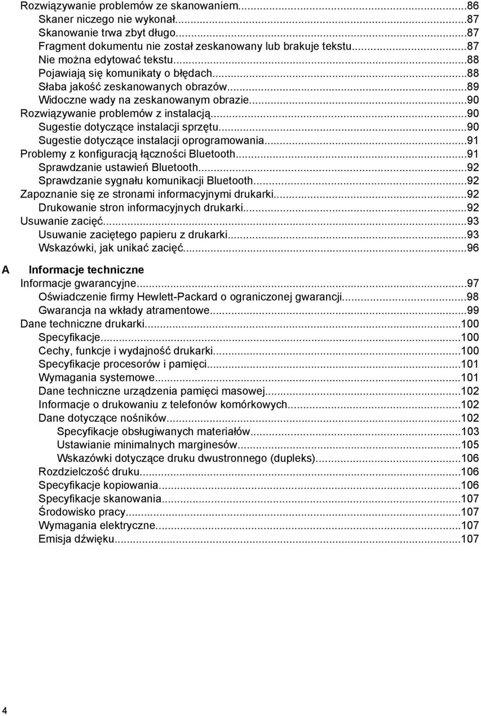 ..90 Sugestie dotyczące instalacji sprzętu...90 Sugestie dotyczące instalacji oprogramowania...91 Problemy z konfiguracją łączności Bluetooth...91 Sprawdzanie ustawień Bluetooth.