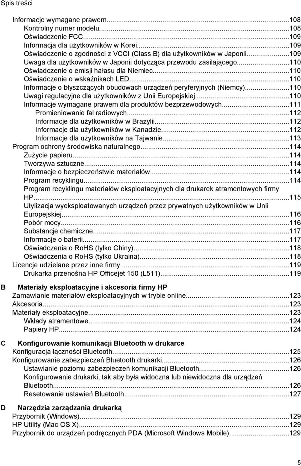 ..110 Oświadczenie o wskaźnikach LED...110 Informacje o błyszczących obudowach urządzeń peryferyjnych (Niemcy)...110 Uwagi regulacyjne dla użytkowników z Unii Europejskiej.