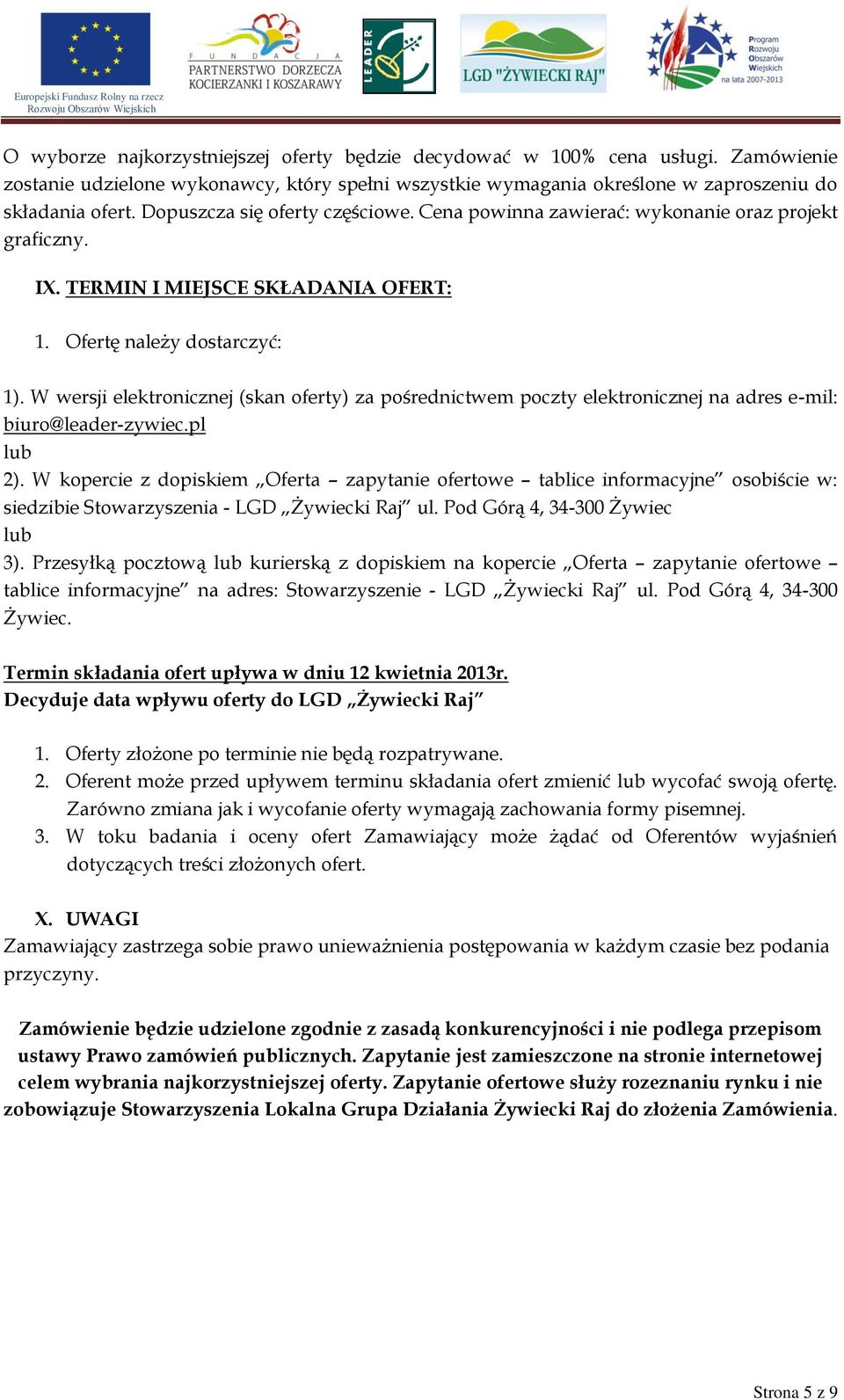 W wersji elektronicznej (skan oferty) za pośrednictwem poczty elektronicznej na adres e-mil: biuro@leader-zywiec.pl lub 2).