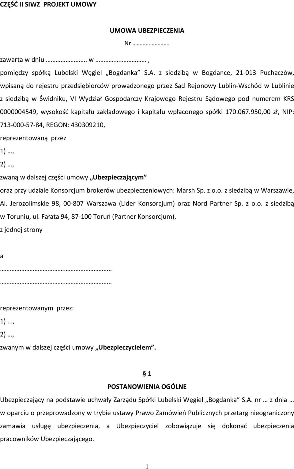 Nr. zawarta w dniu. w., pomiędzy spółką Lubelski Węgiel Bogdanka S.A.