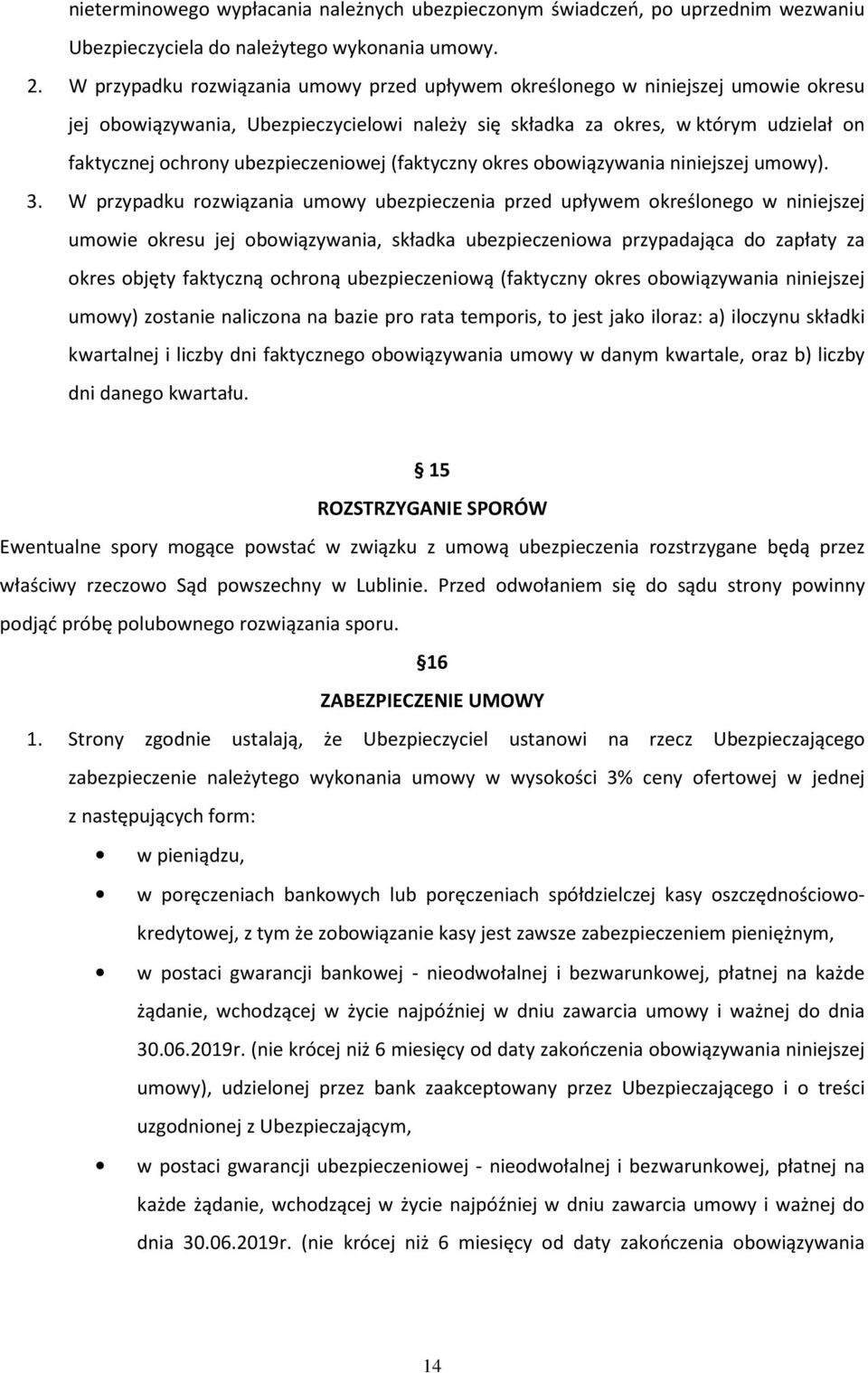 ubezpieczeniowej (faktyczny okres obowiązywania niniejszej umowy). 3.